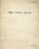 ["<p> Pamphlet.  Cover title: White Sulphur Springs.</p>"]