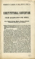 ["<p> Pamphlet. At head of title: Eligibility of Negroes to hold office in West Va.\"</p>"]