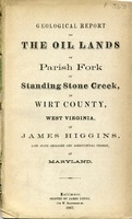 ["<p> Pamphlet. Authored by James Higgins, \"late state geologist and agricultural chemist, of Maryland.\" Includes plat map of Parish Fork of Standing Stone Creek and Robertson's Fork in Wirt County.</p>"]