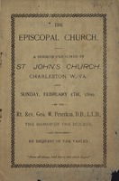 ["<p> Pamphlet. Explores the history of the Episcopal Church in the United States and West Virginia; its relation to the Church of Rome and the Church of England; and church doctrine, practices, and principles.</p>"]