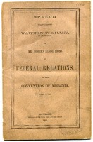 ["<p> Pamphlet. Address which argues against Virginia's secession from the United States. \"Richmond: printed at the Whig Book and Job Office. 1861.\"<br />  </p>"]