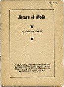 ["<p> Pamphlet. Poem. \"Read March 6, 1919 at the services held in Commencement Hall, West Virginia University, in memory of the University men who gave their lives in the Great War.\"<br /> <br />  </p>"]