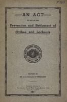 ["<p> Pamphlet. Act proposed to the West Virginia Legislature and printed by authority of the Executive Council of the West Virginia Board of Trade in Charleston, on December 1, 1914. The bill would be called the Industrial Disputes Investigation Act, 1913.</p>"]