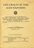 ["<p> Pamphlet. \"These truths should be known by all. \"The Great destroyer,\" as the demon of intoxicating drink is called by Hon. R. P. Hobson, M. C., is also the greatest liar of the material universe, and has deceived doctors and chemists for ages. He is now unmasked and proved the curse of curses and liar of liars. T. Marcellus Marshall, Stout's Mills, W. Va. Mt. State Patriot Print. Parsons, W. Va.\"</p>"]