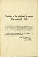 ["Brochure.  \"For the sake of history the biographies of all the members are desired for publication in book form.\"  Includes a list of all member of the 1861 Virginia Convention.<br />"]